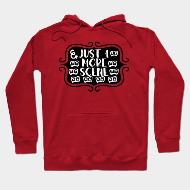 Just 1 More Scene - Bookish Reading and Writing Typography Hoodie by TypoSomething